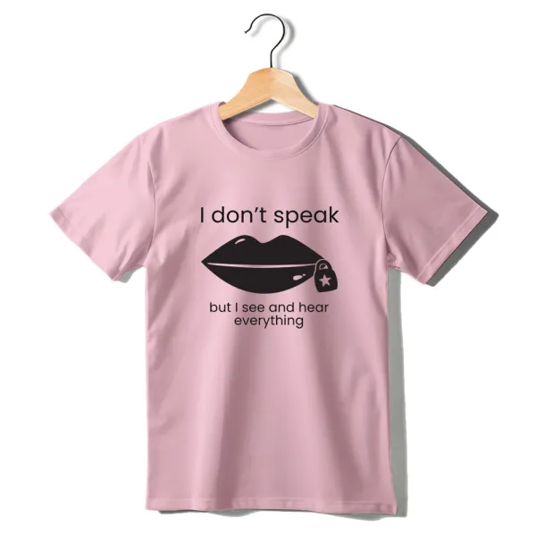 Kids pink t shirt which says I don't speak but I see and hear everything